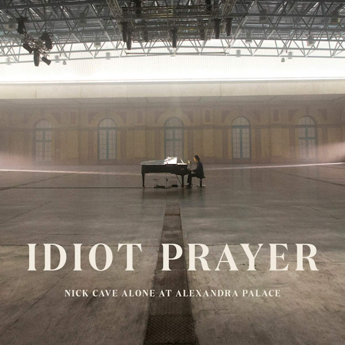 CAVE, NICK - IDIOT PRAYER: NICK CAVE ALONE AT ALEXANDRA PALACECAVE, NICK - IDIOT PRAYER - NICK CAVE ALONE AT ALEXANDRA PALACE.jpg